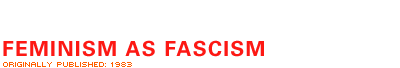 Feminism As Fascism