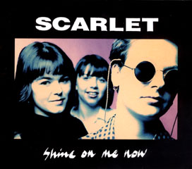 Shine On Me Now by Scarlet, front cover